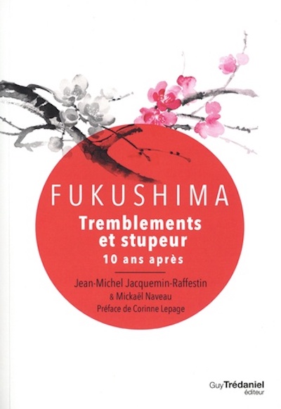 Fukushima : tremblements et stupeur : 10 ans après